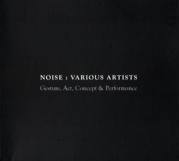 Various Artists - Noise: Gesture, Act, Concept & Performance /  MNÓAD / CD