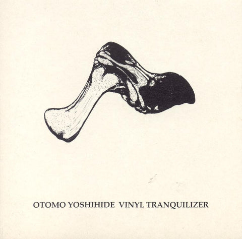 Otomo Yoshihide 大友良英 - Vinyl Tranquilizer / Noise Asia / CD