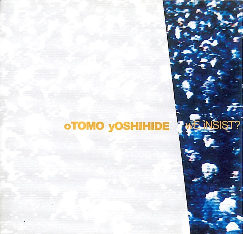 Otomo Yoshihide 大友良英 - We Insist? / Noise Asia / CD