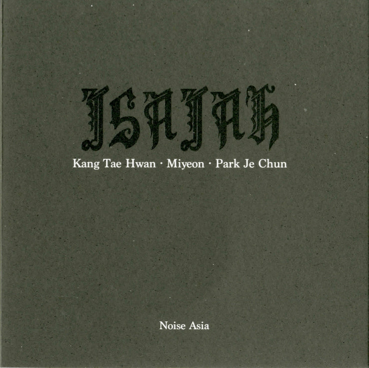 Kang Tae Hwan + Miyeon + Park Je Chun - ISAIAH / Noise Asia / CD