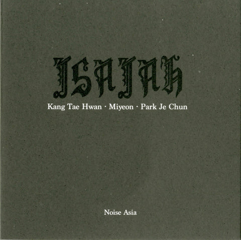 Kang Tae Hwan + Miyeon + Park Je Chun - ISAIAH / Noise Asia / CD